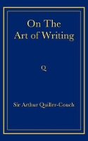 Book Cover for On the Art of Writing by Arthur Quiller-Couch