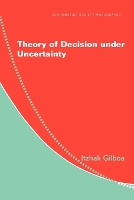 Book Cover for Theory of Decision under Uncertainty by Itzhak (Tel-Aviv University) Gilboa