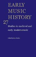 Book Cover for Early Music History: Volume 27 by Iain University of Cambridge Fenlon