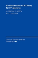 Book Cover for An Introduction to K-Theory for C*-Algebras by M University of Copenhagen Rørdam, F Odense Universitet, Denmark Larsen, N University of Leeds Laustsen