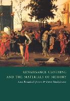 Book Cover for Renaissance Clothing and the Materials of Memory by Ann Rosalind Smith College, Massachusetts Jones, Peter University of Pennsylvania Stallybrass
