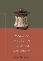 Book Cover for Images of Myths in Classical Antiquity by Susan Woodford