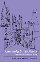 Book Cover for Cambridge Street-Names by Ronald University of Cambridge Gray, Derek Stubbings