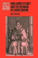 Book Cover for King James VI and I and the Reunion of Christendom by W B University of the South, Sewanee, Tennessee Patterson