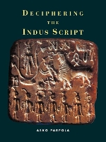 Book Cover for Deciphering the Indus Script by Asko (University of Helsinki) Parpola