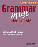 Book Cover for Grammar in Use Intermediate Workbook without Answers by William R. Smalzer, Raymond Murphy