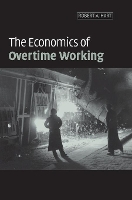 Book Cover for The Economics of Overtime Working by Robert A. (University of Stirling) Hart