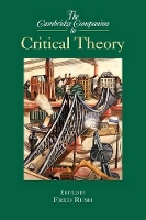 Book Cover for The Cambridge Companion to Critical Theory by Fred (University of Notre Dame, Indiana) Rush