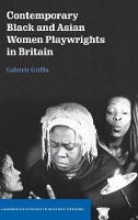 Book Cover for Contemporary Black and Asian Women Playwrights in Britain by Gabriele University of Hull Griffin