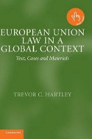 Book Cover for European Union Law in a Global Context by Trevor C. (London School of Economics and Political Science) Hartley