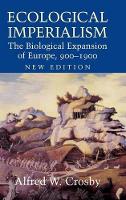 Book Cover for Ecological Imperialism by Alfred W University of Texas, Austin Crosby
