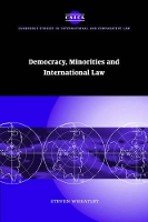 Book Cover for Democracy, Minorities and International Law by Steven University of Leeds Wheatley