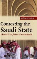 Book Cover for Contesting the Saudi State by Madawi University of London AlRasheed