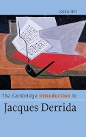 Book Cover for The Cambridge Introduction to Jacques Derrida by Leslie University of Warwick Hill