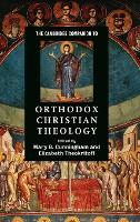 Book Cover for The Cambridge Companion to Orthodox Christian Theology by Elizabeth Theokritoff