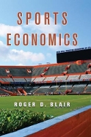 Book Cover for Sports Economics by Roger D. (University of Florida) Blair