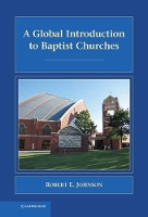 Book Cover for A Global Introduction to Baptist Churches by Robert E Academic Dean, and Professor of Christian Heritage Johnson