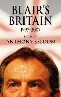 Book Cover for Blair's Britain, 1997–2007 by Anthony Seldon