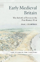 Book Cover for Early Medieval Britain by Pam J. (New York University) Crabtree