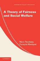 Book Cover for A Theory of Fairness and Social Welfare by Marc (Université de Paris V) Fleurbaey, François (Université Catholique de Louvain, Belgium) Maniquet