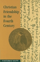 Book Cover for Christian Friendship in the Fourth Century by Carolinne White