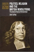 Book Cover for Politics, Religion and the British Revolutions by John University of Cambridge Coffey