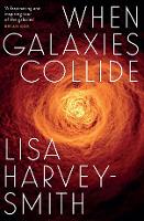 Book Cover for When Galaxies Collide by Lisa Harvey-Smith