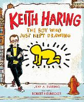 Book Cover for Keith Haring: The Boy Who Just Kept Drawing by Kay Haring