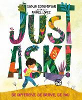 Book Cover for Just Ask! by Sonia Sotomayor, Gene Berry and Jeffrey Campbell Collection (Library of Congress)