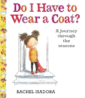 Book Cover for Do I Have to Wear a Coat? by Rachel Isadora