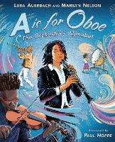 Book Cover for A is for Oboe: The Orchestra's Alphabet by Lera Auerbach, Marilyn Nelson