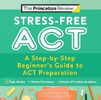 Book Cover for Stress-Free ACT by Princeton Review