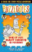 Book Cover for Puzzloonies! One of Our Giant Robots is Missing by Russell Ginns