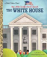 Book Cover for My Little Golden Book About The White House by Jen Arena, Viviana Garofoli