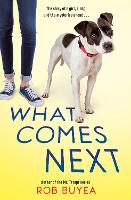 Book Cover for What Comes Next by Rob Buyea