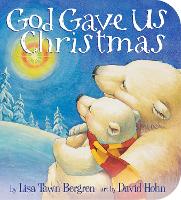 Book Cover for God Gave Us Christmas by Lisa Tawn Bergren