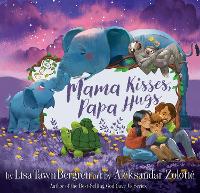 Book Cover for Mama Kisses, Papa Hugs by Lisa Tawn Bergren