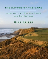 Book Cover for The Nature of the Game by Mike Keiser, Stephen Goodwin