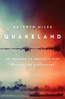 Book Cover for Quakeland: Preparing For America's Next Devastating Earthquake by Kathryn Miles