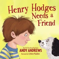 Book Cover for Henry Hodges Needs a Friend by Andy Andrews