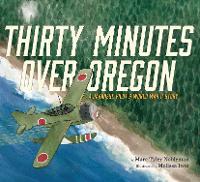 Book Cover for Thirty Minutes Over Oregon by Marc Tyler Nobleman