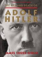 Book Cover for Life and Death of Adolf Hitler by James Cross Giblin