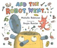 Book Cover for And the Robot Went ... by Michelle Robinson