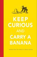 Book Cover for Keep Curious and Carry a Banana by Margret Rey