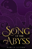 Book Cover for Song of the Abyss by Makiia Lucier