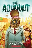 Book Cover for The Aquanaut (PB) by Dan Santat