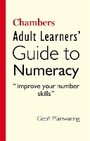 Book Cover for Chambers Adult Learners' Guide to Numeracy by Chambers, Geoff Mainwaring