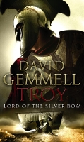 Book Cover for Troy: Lord Of The Silver Bow by David Gemmell