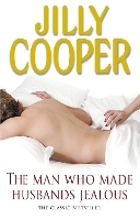 Book Cover for The Man Who Made Husbands Jealous by Jilly Cooper