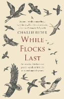 Book Cover for While Flocks Last by Charlie Elder